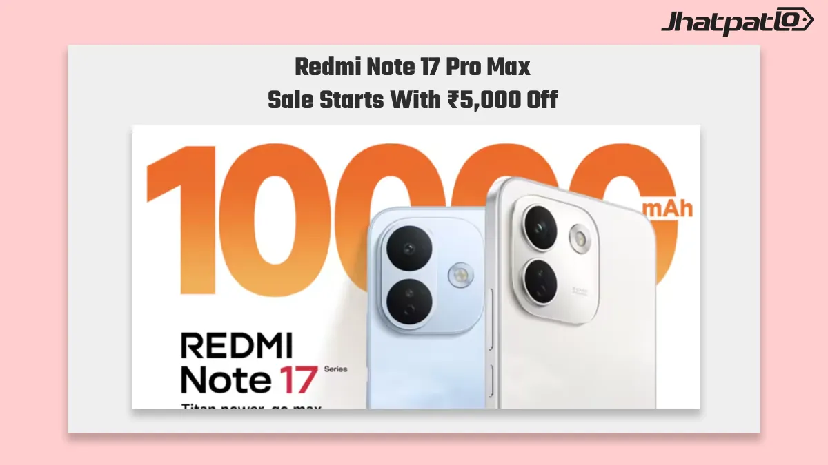 Redmi Note 17 Pro Max sale starts with ₹5,000 off and 10,000mAh battery