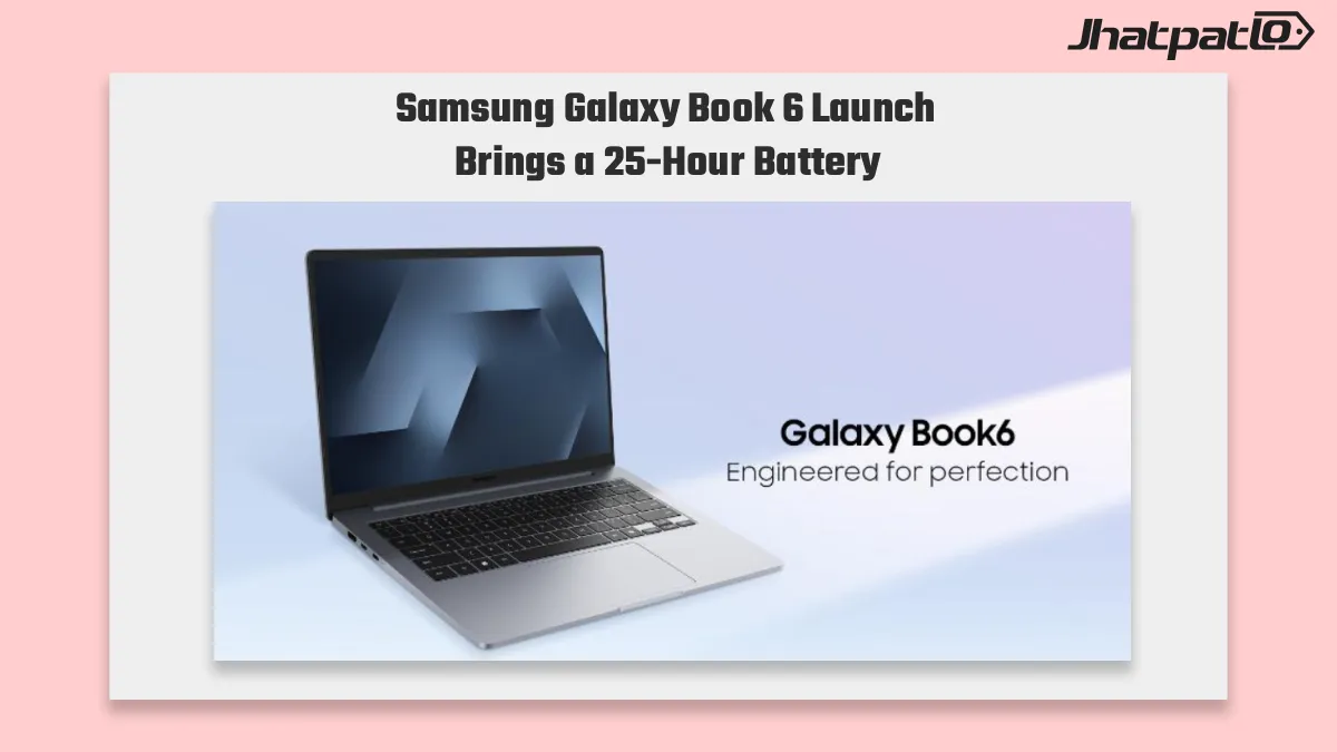 Samsung Galaxy Book 6 launch adds Core 3, 25-hour battery, $799 price