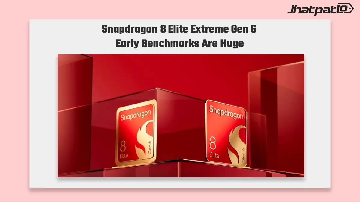  Snapdragon 8 Elite Extreme Gen 6 Smashes Early Benchmarks