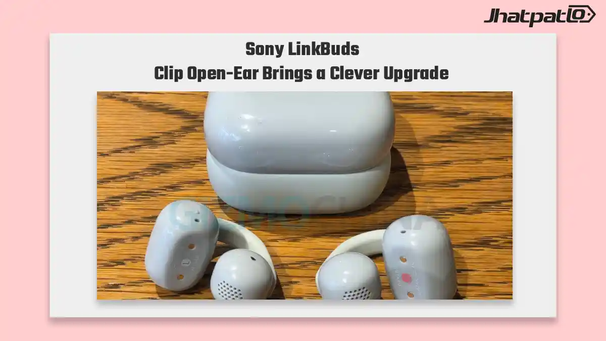  Sony LinkBuds Clip open-ear earbuds bring 37-hour battery and AI call clarity