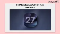 iOS 27 Beta 8 Release Pushes Bug Fixes Ahead of September 9