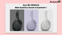 Sony WH-1000XM4C launch date points to September 7 reveal