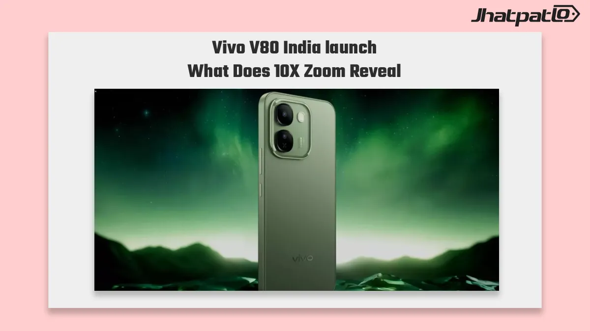  Vivo V80 India launch tipped with 10X Portrait Zoom, October debut