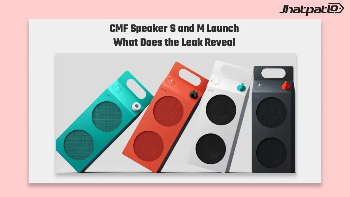CMF Speaker S and M Launch Leak Reveals Battery Life, Design and Prices
