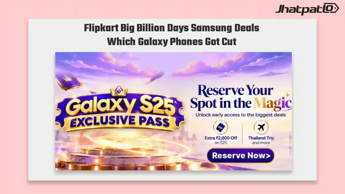 Flipkart Big Billion Days Samsung Deals Cut Galaxy S25 S26 Prices