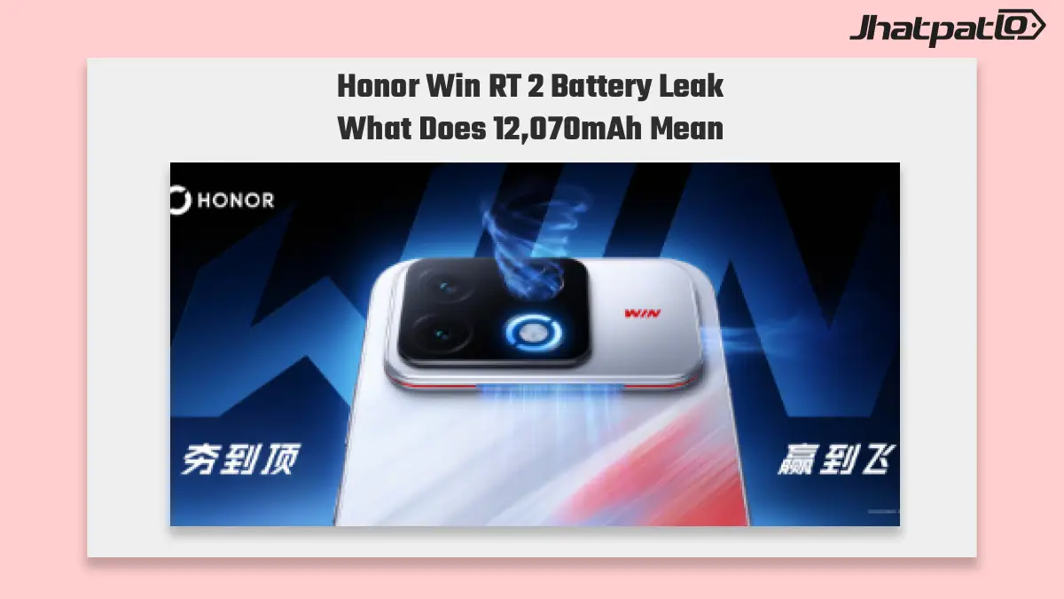 Honor Win RT 2 battery leak points to 12,070mAh and 90W charging