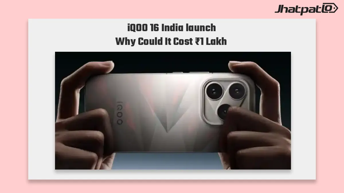 iQOO 16 India launch may hinge on ₹1 lakh pricing