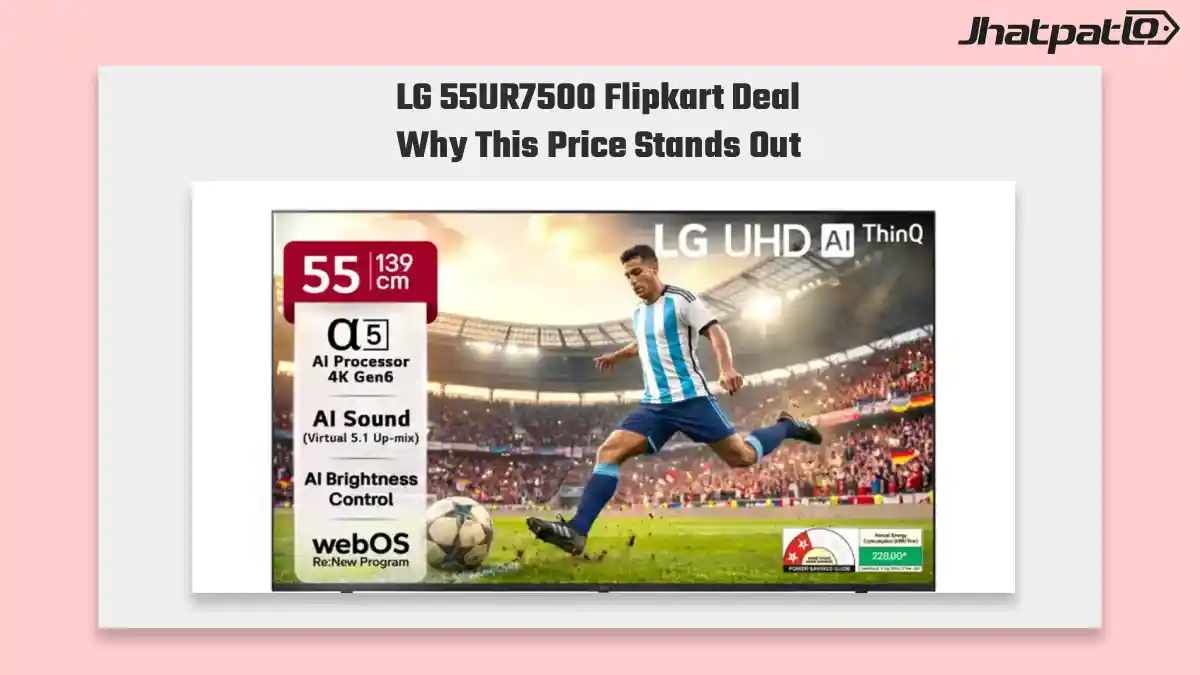 LG 55UR7500 Flipkart deal drops 55-inch 4K TV to Rs 35,899