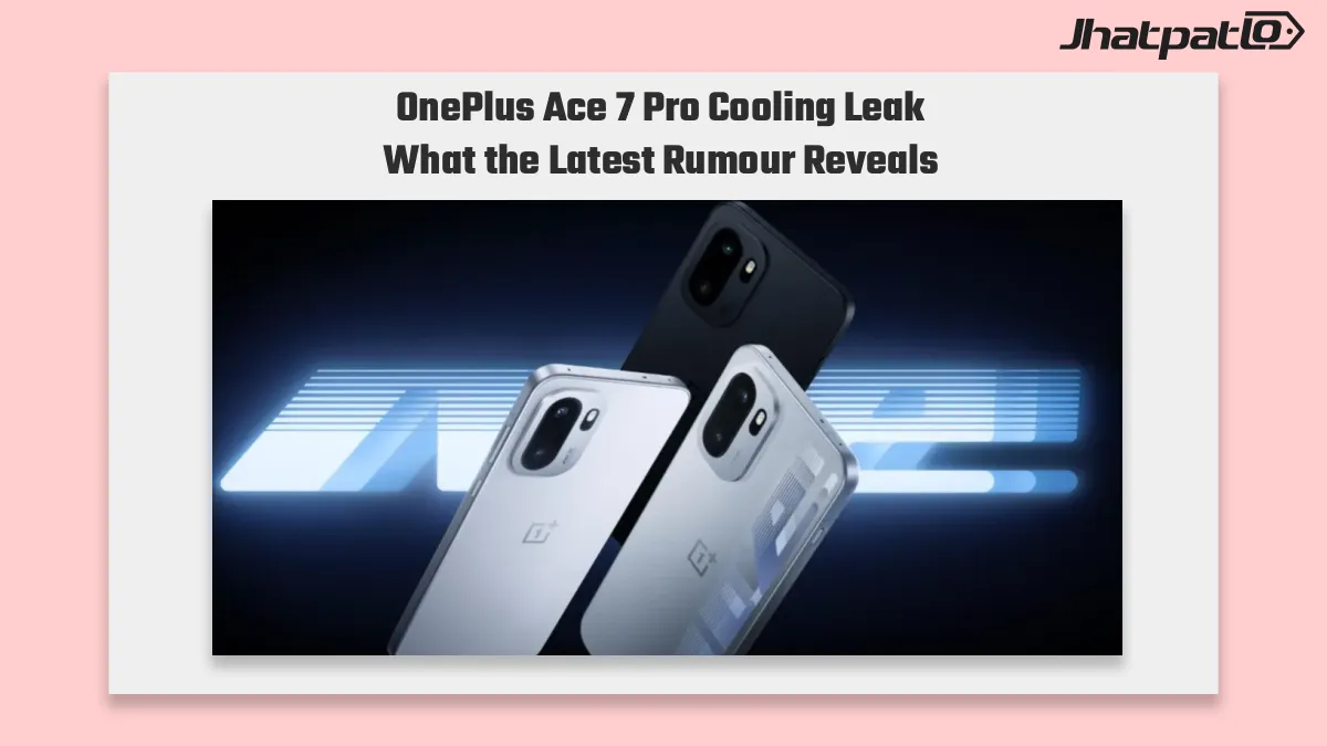 OnePlus Ace 7 Pro Cooling Leak Hints at Snapdragon 8 Elite Gen 5 Power