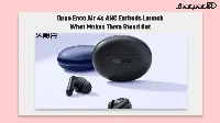 Oppo Enco Air 4s ANC Earbuds Launch with 32 dB ANC and 43 Hours