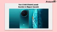 Vivo X Fold 6 global launch brings 200MP camera and 6,900mAh battery