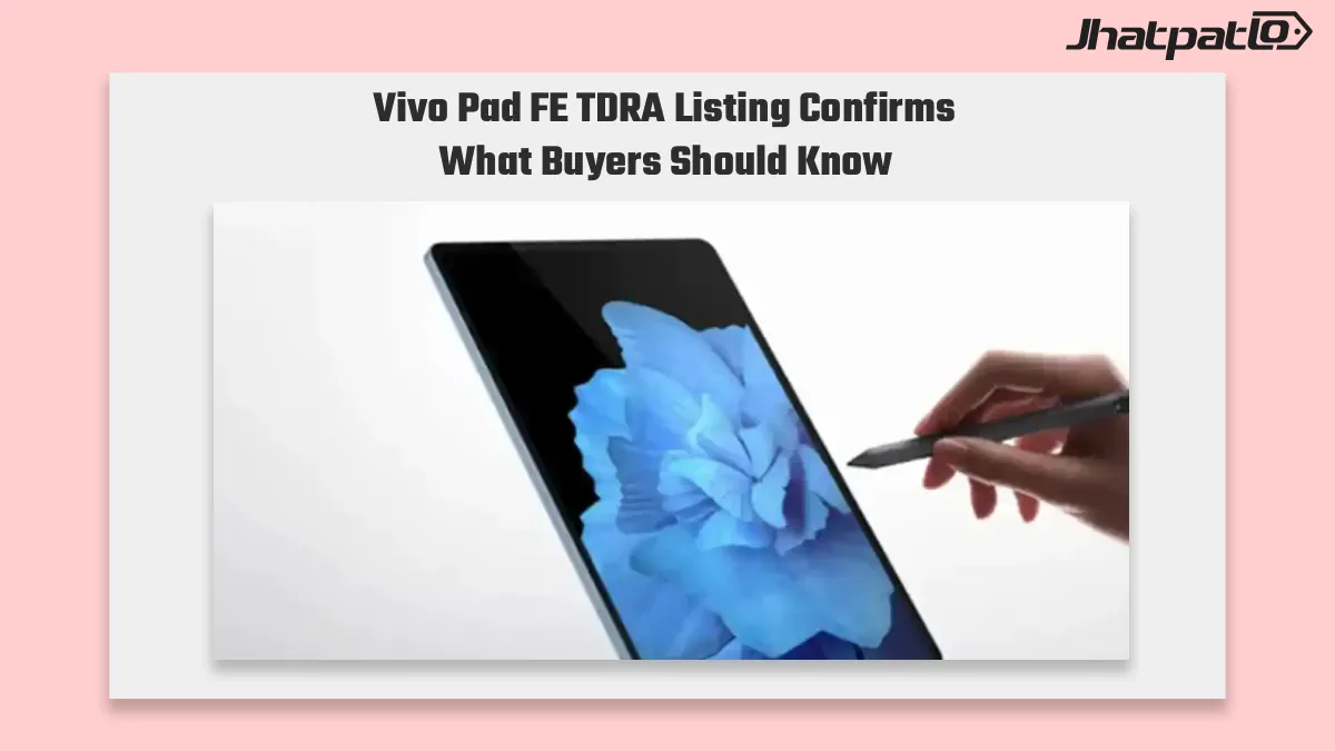 Vivo Pad FE TDRA Listing Confirms VP2601 Wi Fi Only Tablet