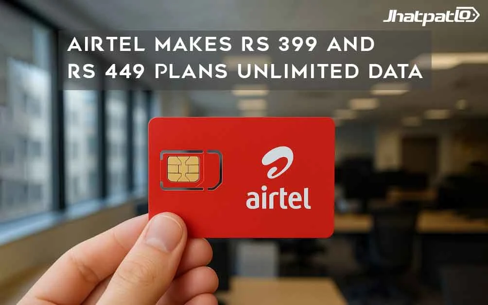  Airtel Makes Rs 399 and Rs 449 Plans Unlimited Data