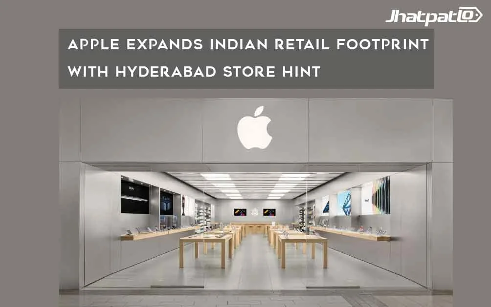  Apple Expands Indian Retail Footprint with Hyderabad Store Hint