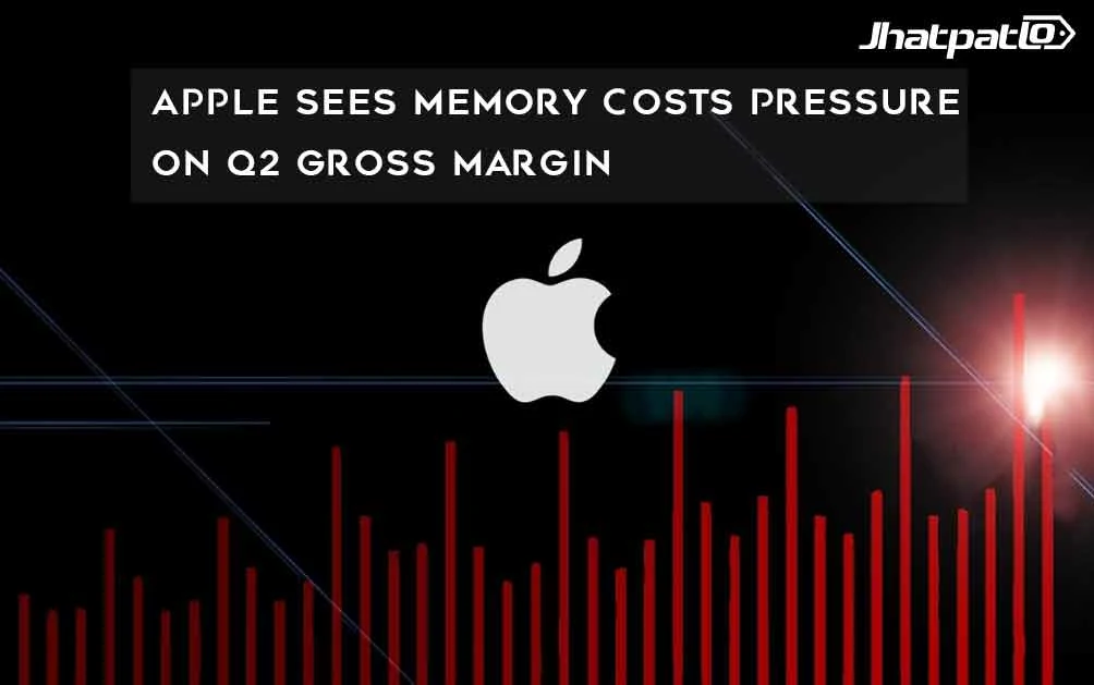  Apple Sees Memory Costs Pressure on Q2 Gross Margin