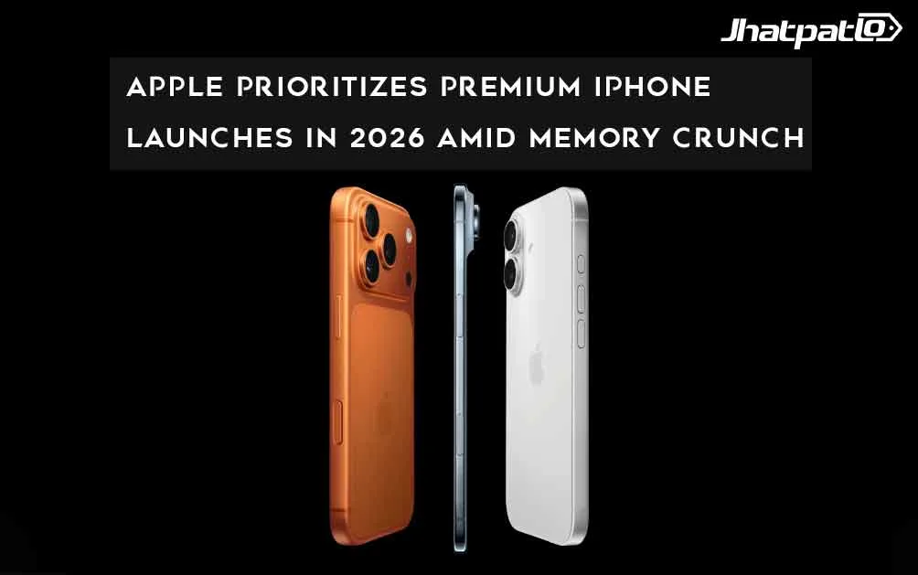  Apple prioritizes premium iPhone launches in 2026 amid memory crunch