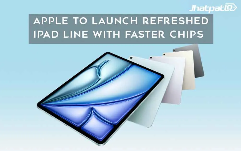  Apple to Launch Refreshed iPad Line With Faster Chips