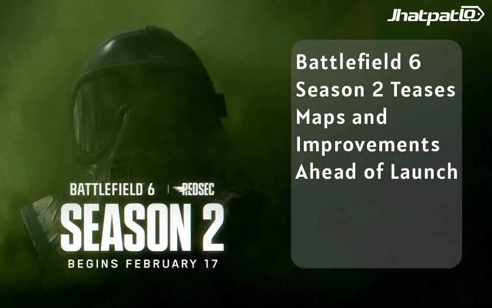  Battlefield 6 Season 2 Teases Maps and Improvements Ahead of Launch