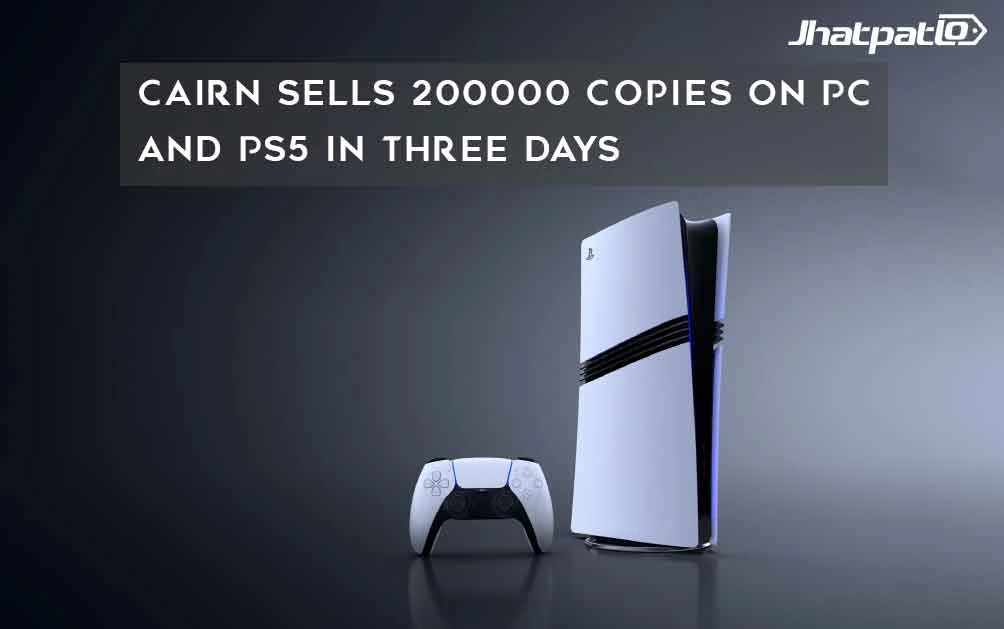  Cairn Sells 200000 Copies on PC and PS5 in Three Days