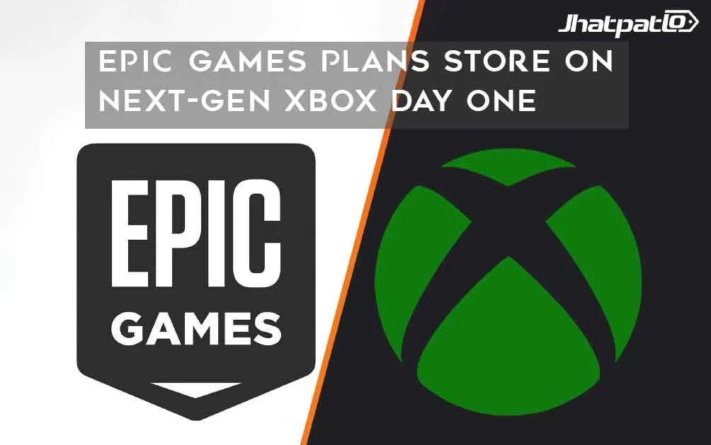  Epic Games Plans Store on Next-Gen Xbox Day One