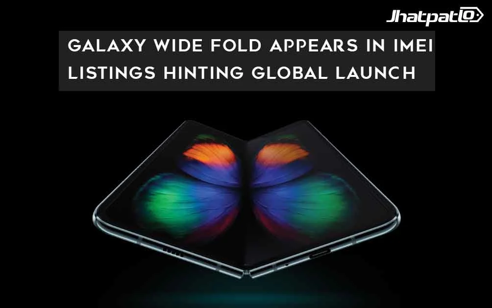  Galaxy Wide Fold Appears in IMEI Listings Hinting Global Launch