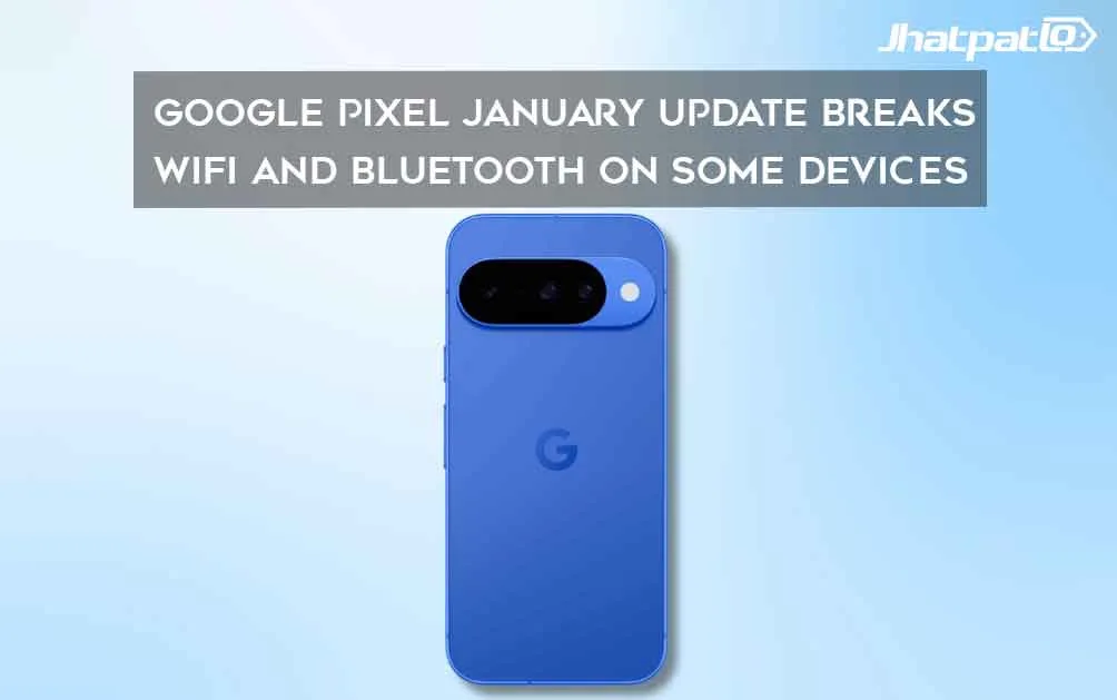  Google Pixel January Update Breaks WiFi and Bluetooth on Some Devices
