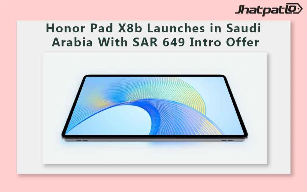 Honor Pad X8b Launches in Saudi Arabia With SAR 649 Intro Offer