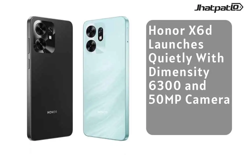  Honor X6d Launches Quietly With Dimensity 6300 and 50MP Camera