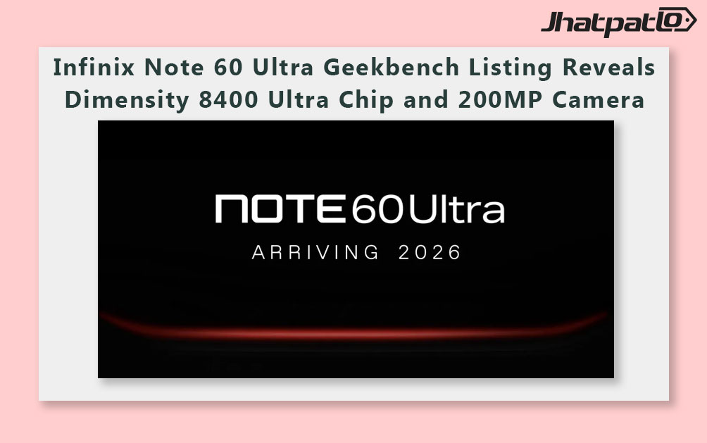  Infinix Note 60 Ultra Geekbench Listing Reveals Dimensity 8400 Ultra Chip and 200MP Camera