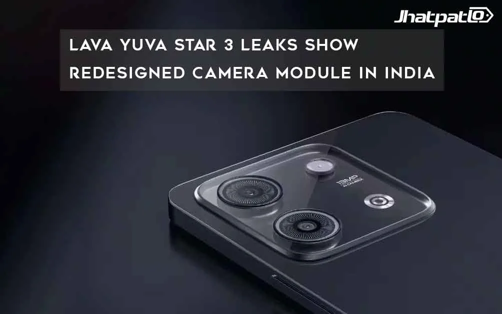  Lava Yuva Star 3 Leaks Show Redesigned Camera Module in India