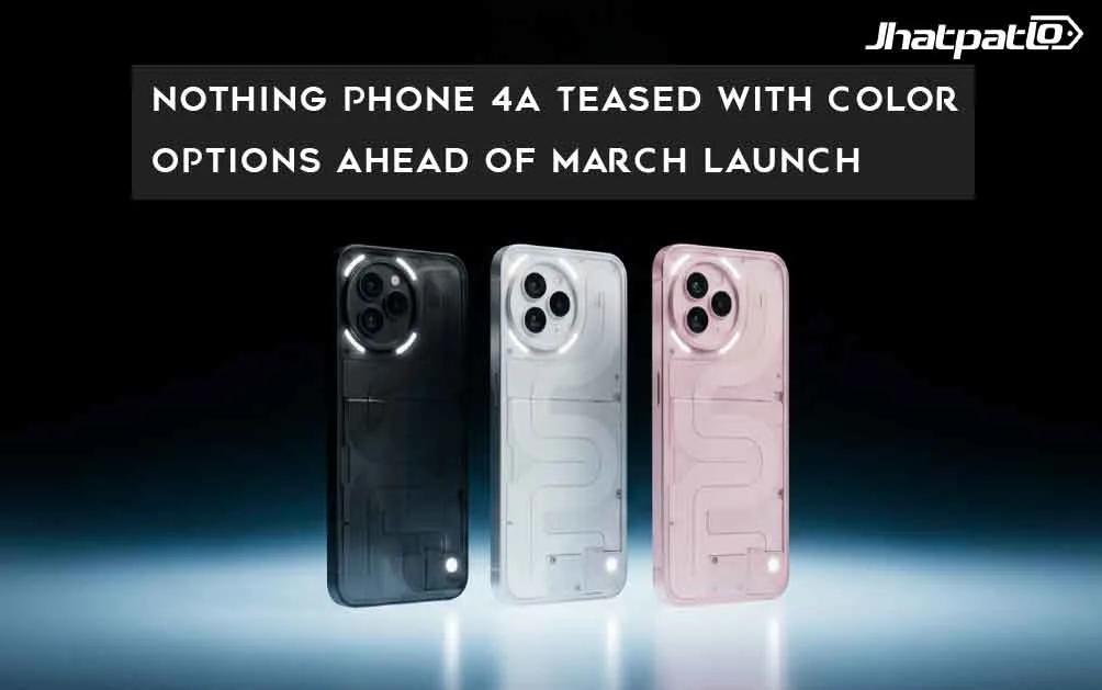  Nothing Phone 4a Teased With Color Options Ahead of March Launch