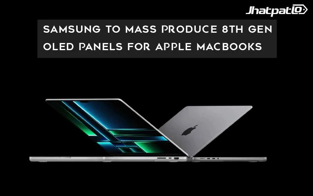  Samsung to Mass Produce 8th Gen OLED Panels for Apple MacBooks