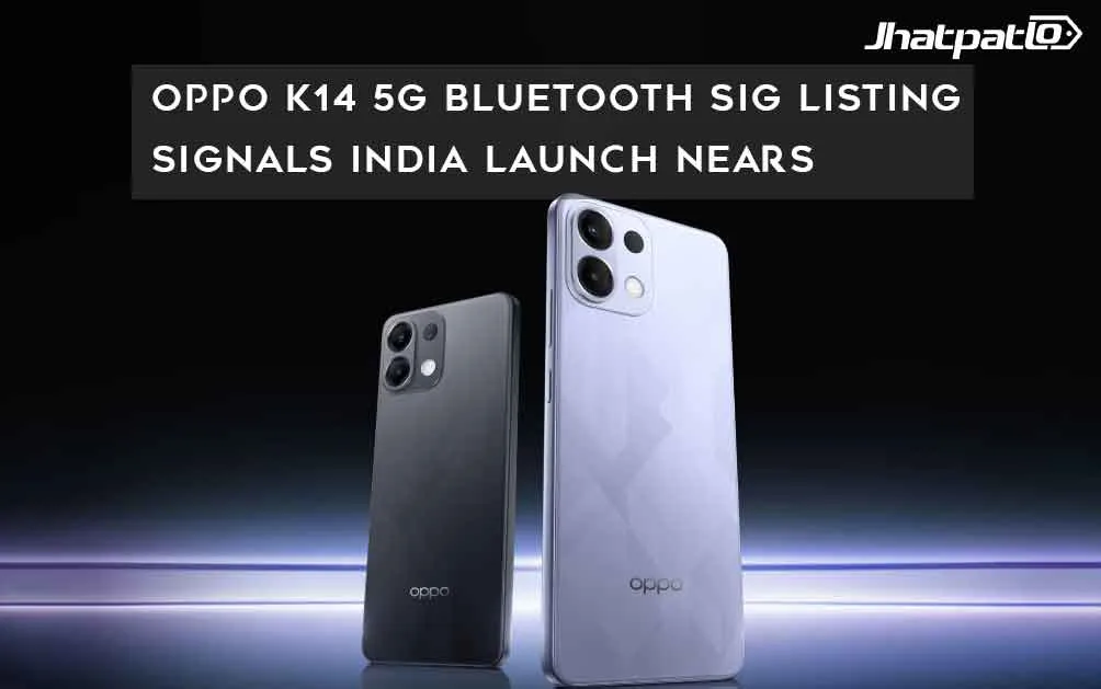  Oppo K14 5G Bluetooth SIG Listing Signals India Launch Nears