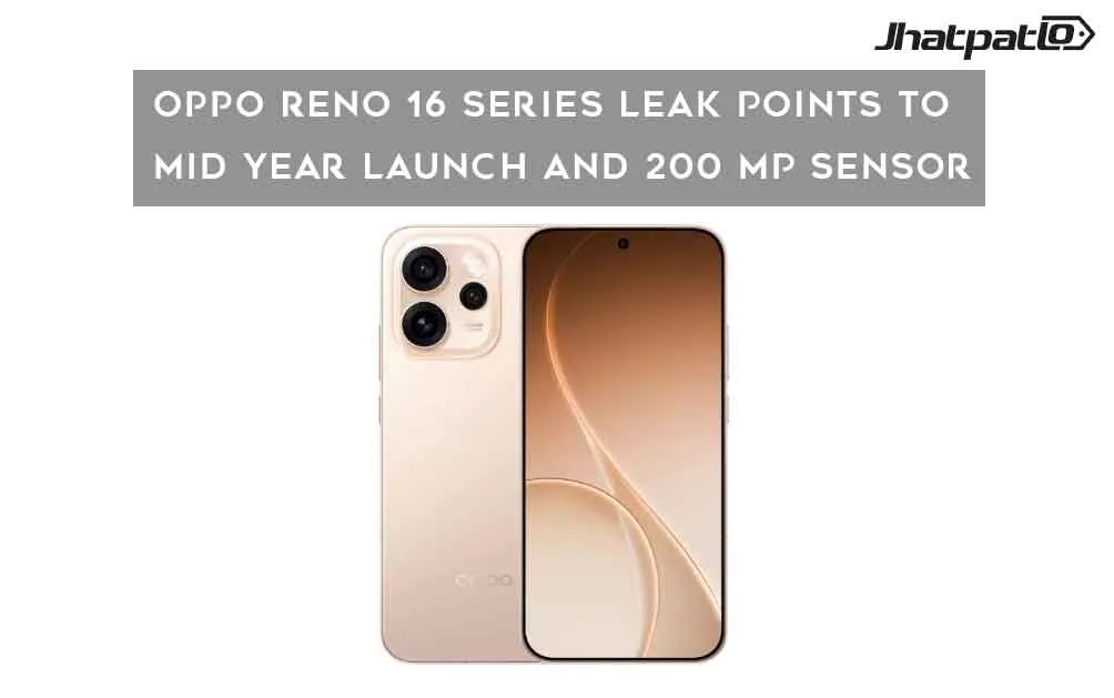  Oppo Reno 16 Series Leak Points to Mid Year Launch and 200 MP Sensor