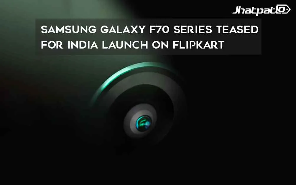  Samsung Galaxy F70 Series Teased for India Launch on Flipkart