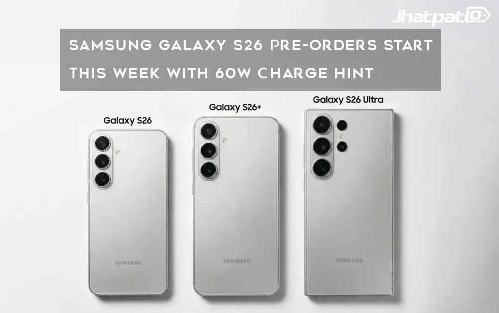  Samsung Galaxy S26 Pre-Orders Start This Week With 60W Charge Hint