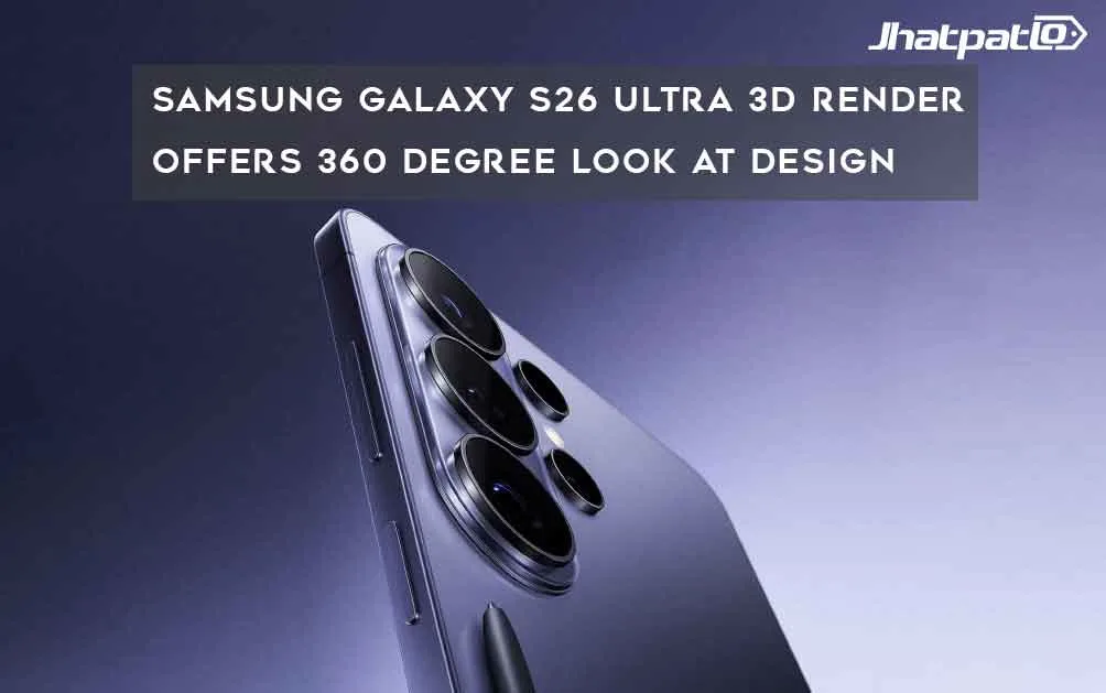  Samsung Galaxy S26 Ultra 3D Render Offers 360 Degree Look at Design