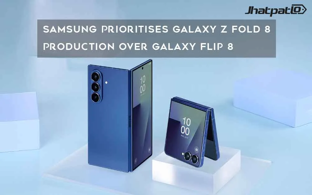  Samsung Prioritises Galaxy Z Fold 8 Production Over Galaxy Flip 8