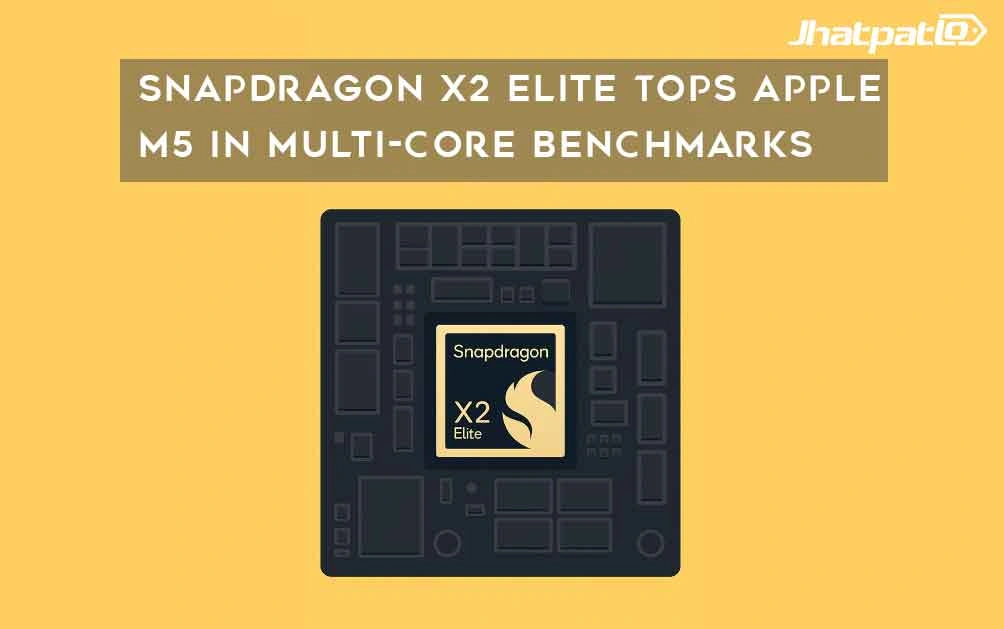  Snapdragon X2 Elite Tops Apple M5 in Multi-Core Benchmarks