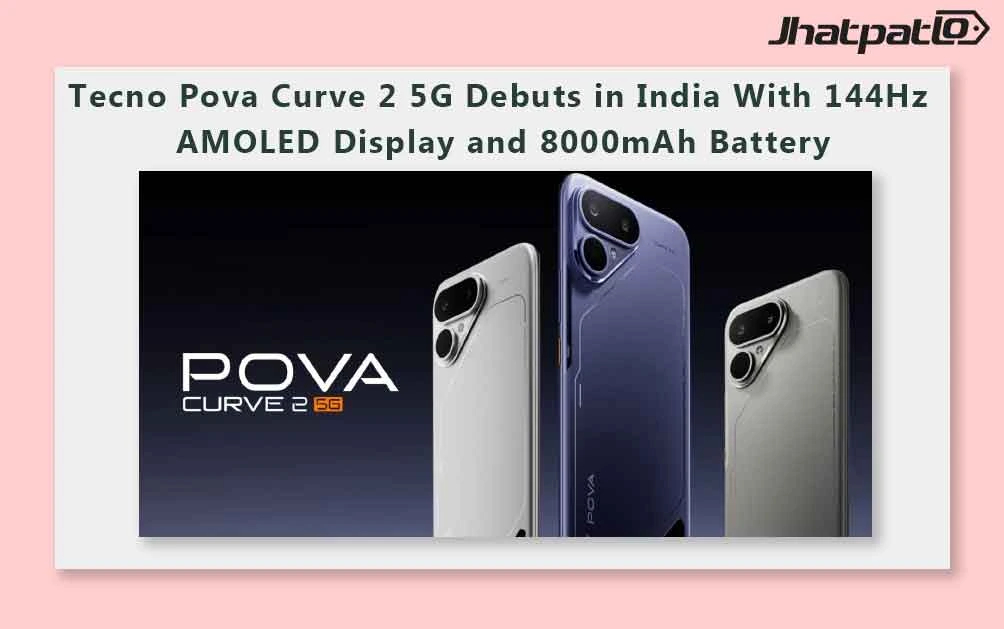  Tecno Pova Curve 2 5G Debuts in India With 144Hz AMOLED Display and 8000mAh Battery