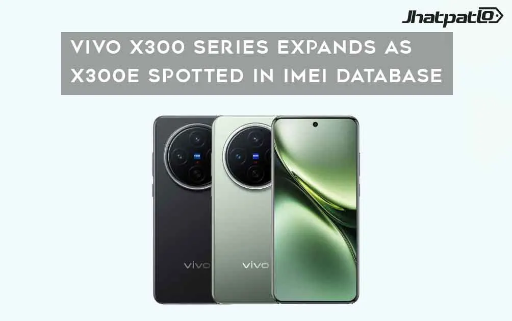  Vivo X300 Series Expands as X300e Spotted in IMEI Database