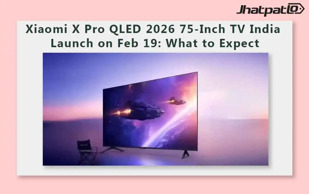  Xiaomi X Pro QLED 2026 75-Inch TV India Launch on Feb 19: What to Expect
