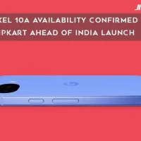 Pixel 10a Availability Confirmed on Flipkart Ahead of India Launch